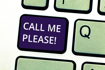 Handwriting text writing Call Me Please. Concept meaning Asking for communication by telephone to talk about something Keyboard key Intention to create computer message pressing keypad idea