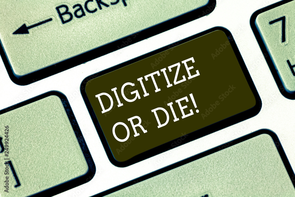 Fototapete word writing text digitize or die. business concept for embrace the digital evolution or get beaten 