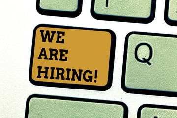 Text sign showing We Are Hiring. Conceptual photo pay someone to do a particular job for company in future Keyboard key Intention to create computer message pressing keypad idea