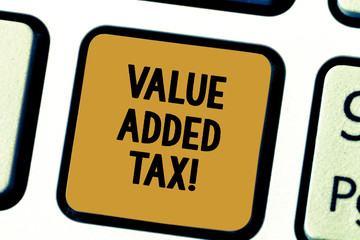 Word writing text Value Added Tax. Business concept for Amount of money added to cover production...