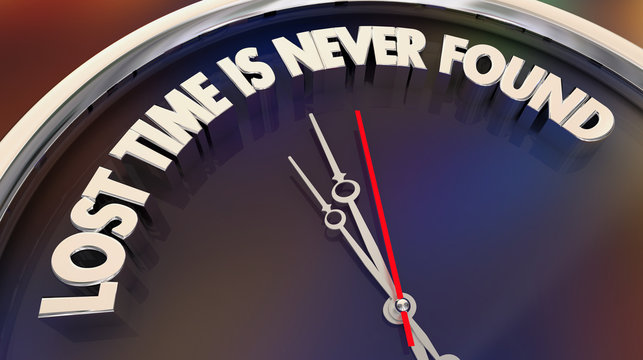 Lost Time is Never Found Saying Quote Clock 3d Illustration