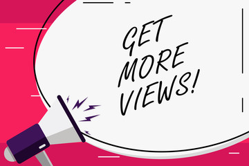 Word writing text Get More Views. Business concept for Obtain additional followers and likes on your social network