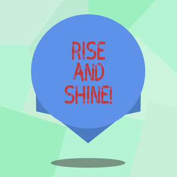 Conceptual hand writing showing Rise And Shine. Business photo showcasing Motivation for starting a new day Be bright cheerful Blank Color Circle with Shadow and Design at the Edge