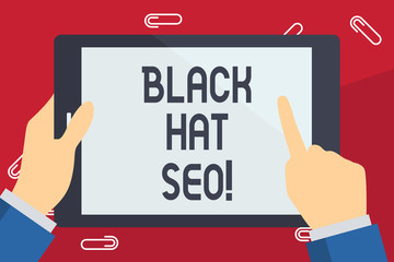 Writing note showing Black Hat Seo. Business photo showcasing Search Engine Optimization using techniques to cheat browsers