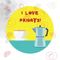 Conceptual hand writing showing I Love Fridays. Business photo text Affection for the start of the weekend enjoy days off