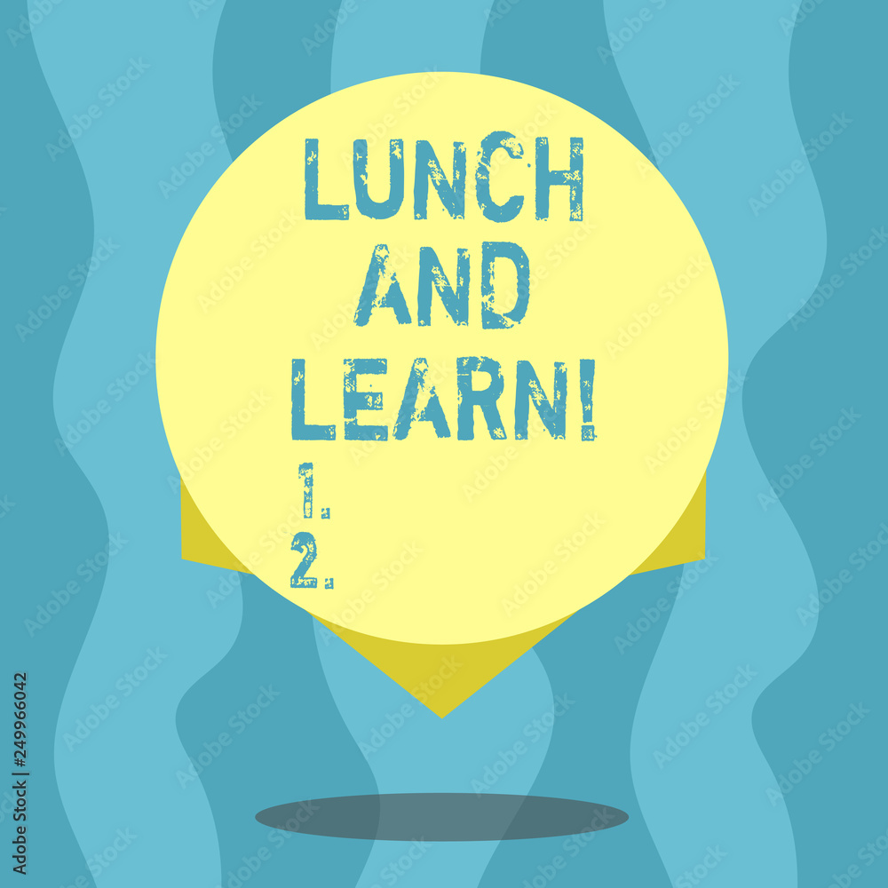 Poster conceptual hand writing showing lunch and learn. business photo text have meal and study motivation 