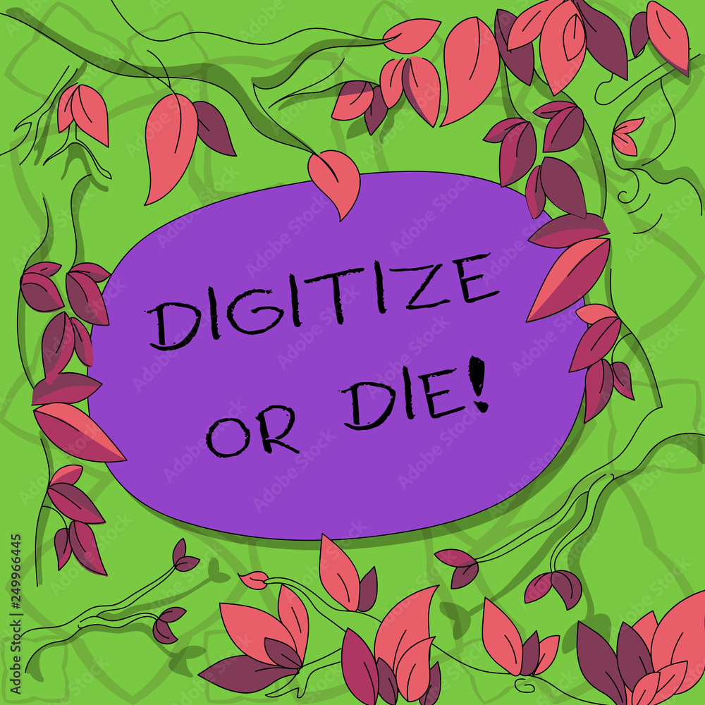 Poster text sign showing digitize or die. conceptual photo embrace the digital evolution or get beaten by c