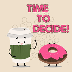 Writing note showing Time To Decide. Business photo showcasing Right moment for make a choice between some alternatives