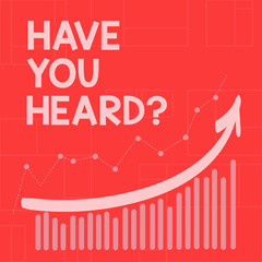 Conceptual hand writing showing Have You Heard. Business photo showcasing To know the ultimate news Spread the word Information