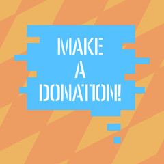 Text sign showing Make A Donation. Conceptual photo Donate giving things not used any more to needed showing Blank Color Speech Bubble in Puzzle Piece Shape photo for Presentation Ads