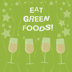 Word writing text Eat Green Foods. Business concept for Eating more vegetables healthy diet vegetarian veggie demonstrating Filled Cocktail Wine Glasses with Scattered Stars as Confetti Stemware