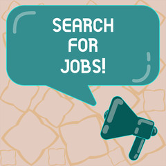 Conceptual hand writing showing Search For Jobs. Business photo text Unemployed looking for new opportunities Headhunting Megaphone and Rectangular Color Speech Bubble with Reflection