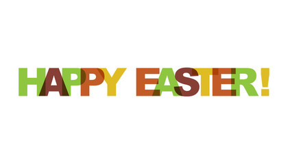 Happy easter, phrase overlap color no transparency. Concept of simple text for typography poster, sticker design, apparel print, greeting card or postcard. Graphic slogan isolated on white background.