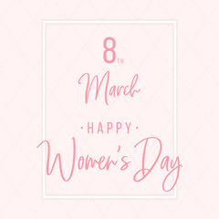 Happy women's Day greetings card template. Simple background. Text lettering