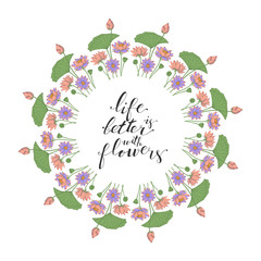 Card template with floral motif on white background, lotus flowers decoration, hand lettering life is better with flowers