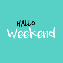 Fototapeta premium Hello Weekend in Dutch or Hallo Weekend in het Nederlands, Blue or blauw