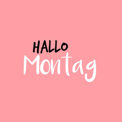 Hello Monday in German or Hallo Montag auf Deutsch, Pink or Rosarot
