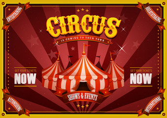 Vintage Circus Poster With Big Top/ Illustration of retro and vintage circus poster background, with marquee, big top, elegant titles and grunge texture for arts festival events and entertainment back