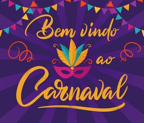 Obraz premium Bem vindo ao Carnaval - Welcome to Carnival in Portuguese language. Colorful festive poster. Ready template for invitation, Carnival, kids party, decoration, event. Vector for promotion, poster, flyer