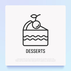 Dessert thin line icon: piece of cake. Modern vector illustration of bakery.