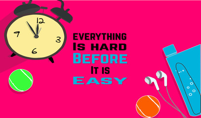 everything Is hard Before It is Easy. Fitness motivation quotes. Sport concept. Vector illustration EPS. 10