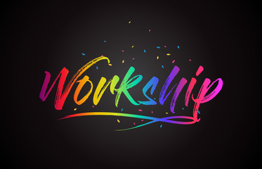 Workship Word Text with Handwritten Rainbow Vibrant Colors and Confetti.