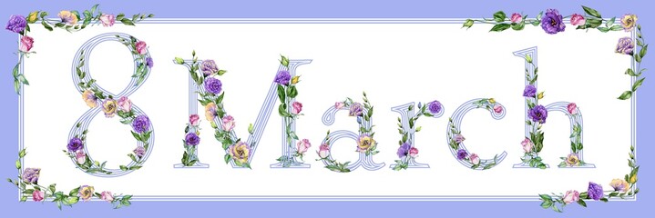 8 March greeting card. Sign 8 March decorated with beautiful rose and eustoma flowers in lilac floral frame. Illustration for international women's day.