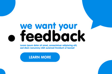 We want your feedback web banner template with speech bubble in background. Vector illustration