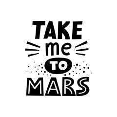 Vector black lettering poster Take me to Mars