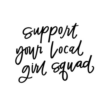 Support your local girl squad