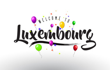 Luxembourg Welcome to Text with Colorful Balloons and Stars Design.