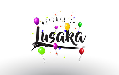 Lusaka Welcome to Text with Colorful Balloons and Stars Design.