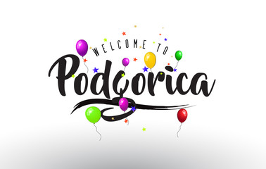 Podgorica Welcome to Text with Colorful Balloons and Stars Design.