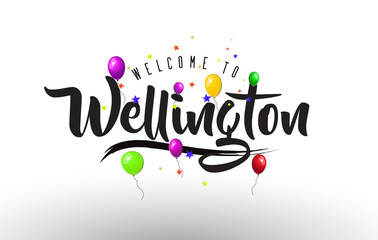 Wellington Welcome to Text with Colorful Balloons and Stars Design.