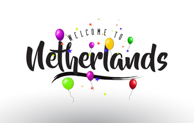 Netherlands Welcome to Text with Colorful Balloons and Stars Design.