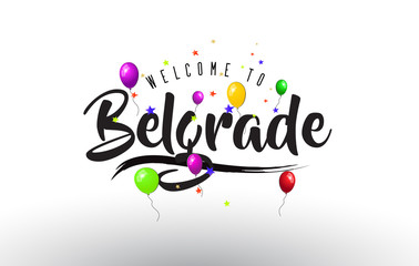 Belgrade Welcome to Text with Colorful Balloons and Stars Design.