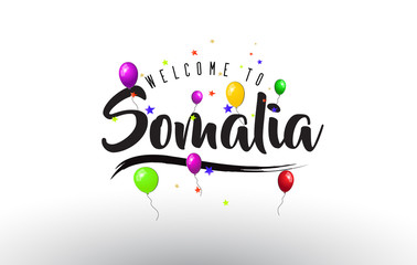 Somalia Welcome to Text with Colorful Balloons and Stars Design.