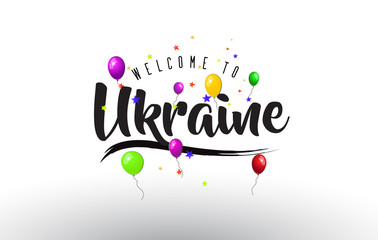 Ukraine Welcome to Text with Colorful Balloons and Stars Design.