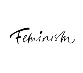 Feminism phrase handwritten with a calligraphic brush. Vector hand drawn brush style modern lettering.