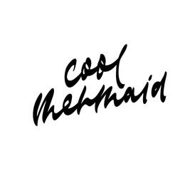 Fototapeta premium Cool mermaid phrase. Vector&nbsp;illustration of handwritten lettering.