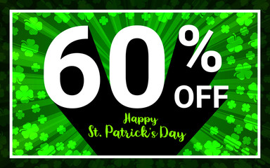 Fototapeta na wymiar 60% OFF Sale Happy St.Patrick Day. White color 3D text and black shadow on green shamrocks 4 leaf clover background design. Discount special offer promo concept vector illustration.