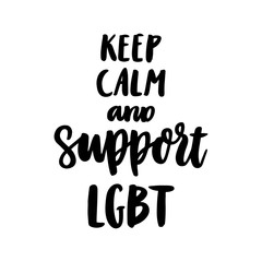 Hand-drawn lettering phrase: Keep calm and support LGBT; in a trendy calligraphic style. It can be used for greeting card, mug, brochures, poster, label, sticker etc.