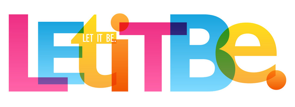 LET IT BE. Colorful Typography Banner