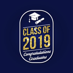 Vector Class of 2019 badge. Concept for shirt, seal, overlay or stamp, greeting, invitation card. Design with graduation cap, diploma and text Class of.
