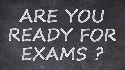 Are you ready for exams written on blackboard