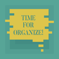 Conceptual hand writing showing Time For Organize. Business photo showcasing make arrangements or preparations for event or activity Speech Bubble in Puzzle Piece Shape for Presentation Ads
