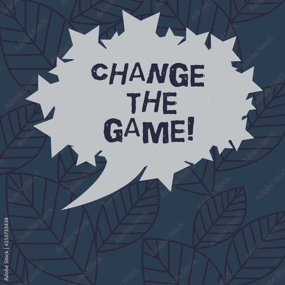 Poster text sign showing change the game. conceptual photo make a movement do something different new strat