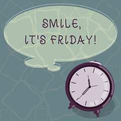 Conceptual hand writing showing Smile It S Is Friday. Business photo text be pleased kind or amused facial expression at weekend Color Thought Speech Bubble with Outline and Alarm Clock