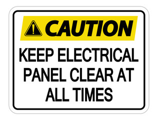 Caution Keep Electrical Panel Clear at all Times Sign on white background