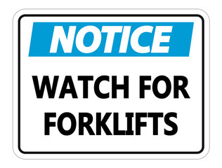 Notice Watch for Forklifts Sign on white background